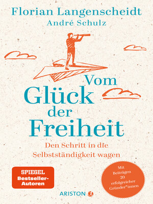 cover image of Vom Glück der Freiheit: Den Schritt in die Selbstständigkeit wagen
